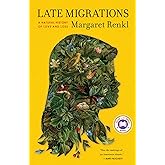 Late Migrations: A Natural History of Love and Loss