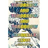 Tomorrow, and Tomorrow, and Tomorrow: A novel