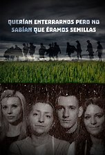 Querían enterrarnos pero no sabían que éramos semillas