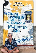 Making of: Dejen de prohibir que no alcanzo a desobedecer todo