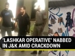 J&K Police reportedly said that a Lashkar-e-Taiba operative had confessed to association with the Pakistan-based terror group (ANi)