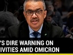 WHO'S DIRE WARNING ON FESTIVITIES AMID OMICRON