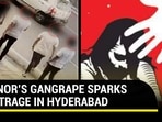 MINOR'S GANGRAPE SPARKS OUTRAGE IN HYDERABAD