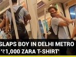 GIRL SLAPS BOY IN DELHI METRO OVER ' <span class='webrupee'>₹</span>1,000 ZARA T-SHIRT'