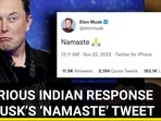 HILARIOUS INDIAN RESPONSE TO MUSK’S ‘NAMASTE’ TWEET