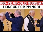 300-YEAR-OLD RUSSIAN HONOUR FOR PM MODI