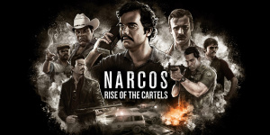 Narcos: Rise of the Cartels