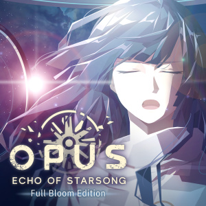 OPUS: Echo of Starsong - Full Bloom Edition