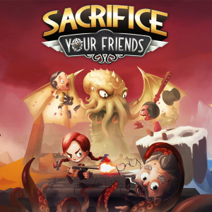 Sacrifice Your Friends