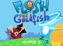 Goodbye Galaxy Games - Flipper 2: Flush the Goldfish