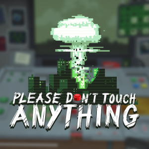 Please, Don't Touch Anything