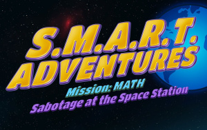 SMART Adventures Mission Math: Sabotage at the Space Station