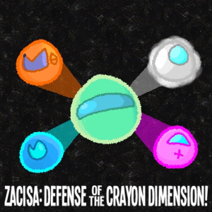 ZaciSa: Defense of the Crayon Dimensions!