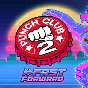 Punch Club 2: Fast Forward