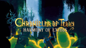 Chronicles Of Teddy: Harmony Of Exidus