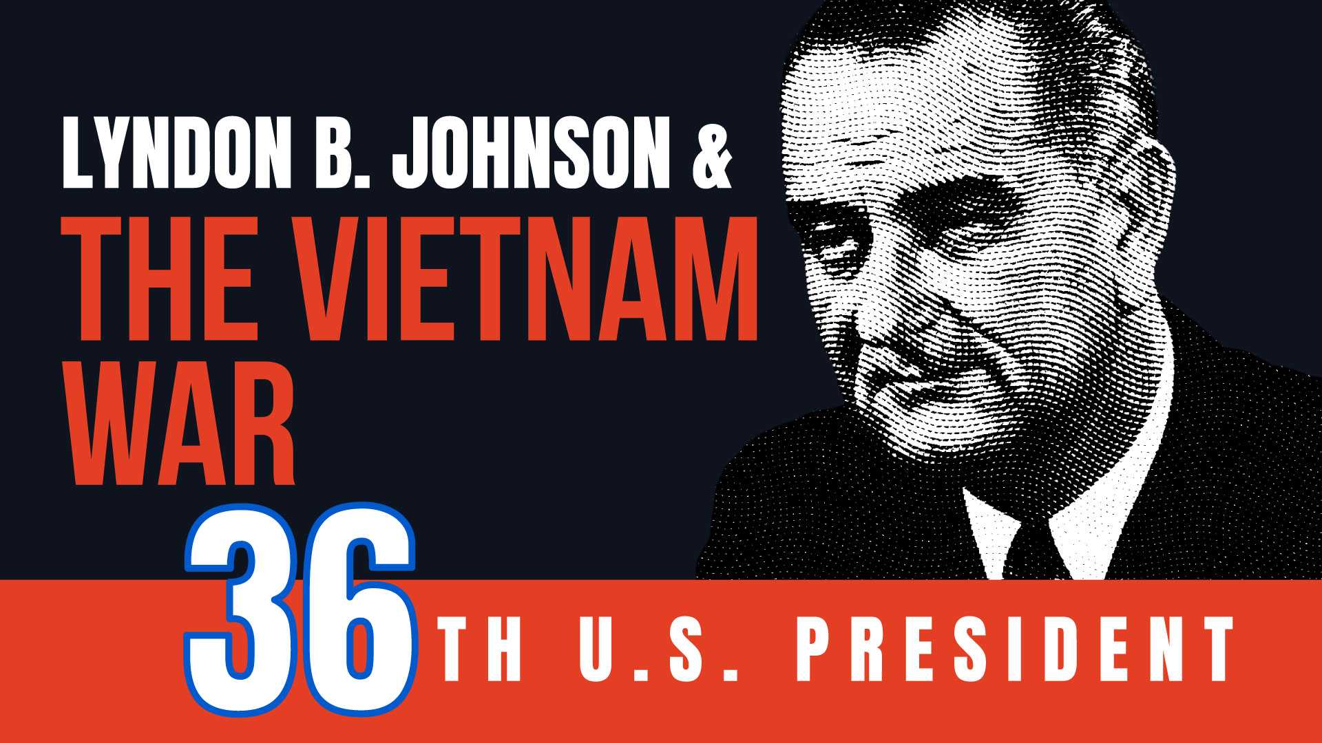 Lyndon B. Johnson and the Vietnam War