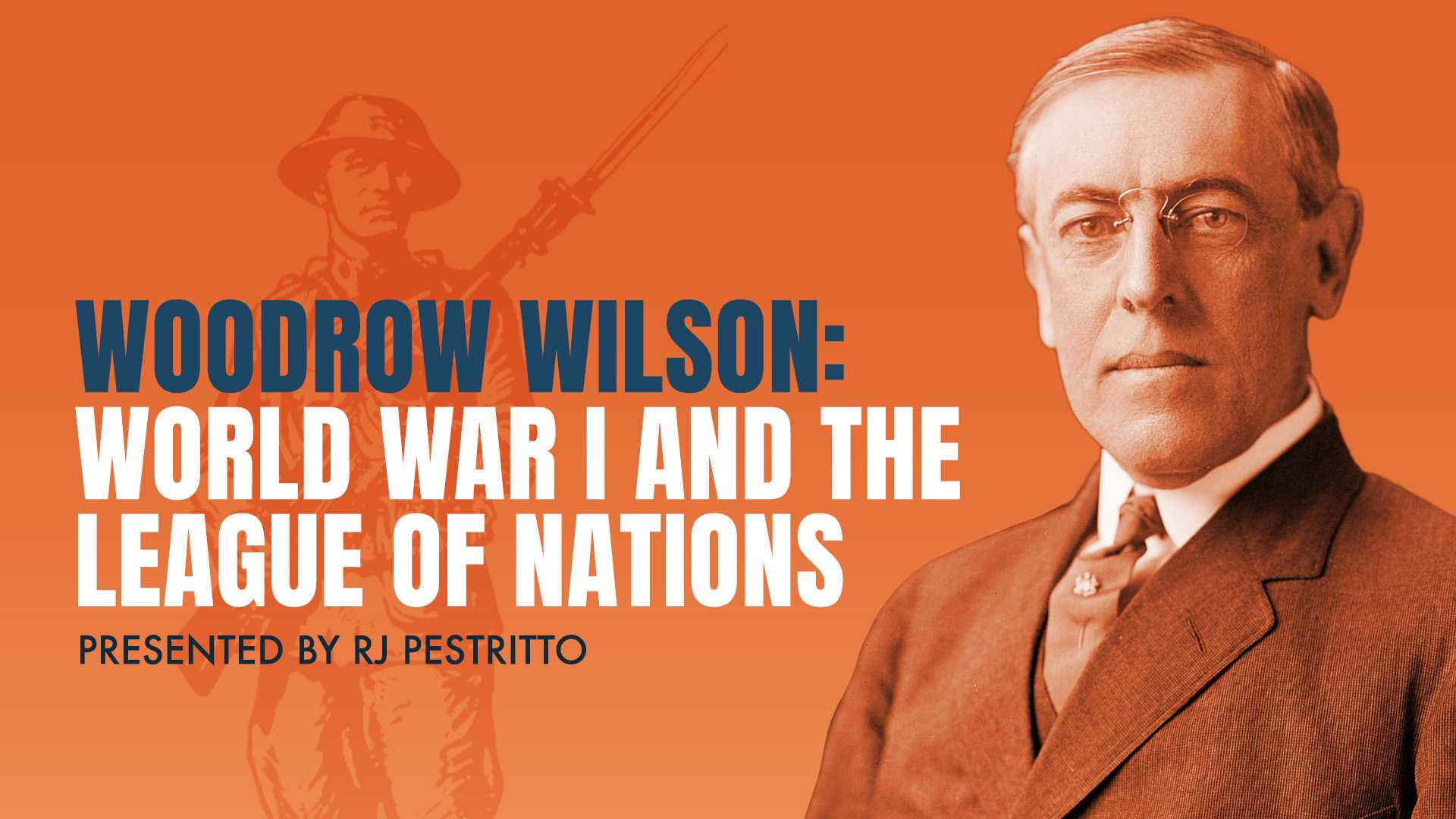 Woodrow Wilson: World War I and the League of Nations