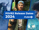 New PSVR2 Games Release Dates in 2024