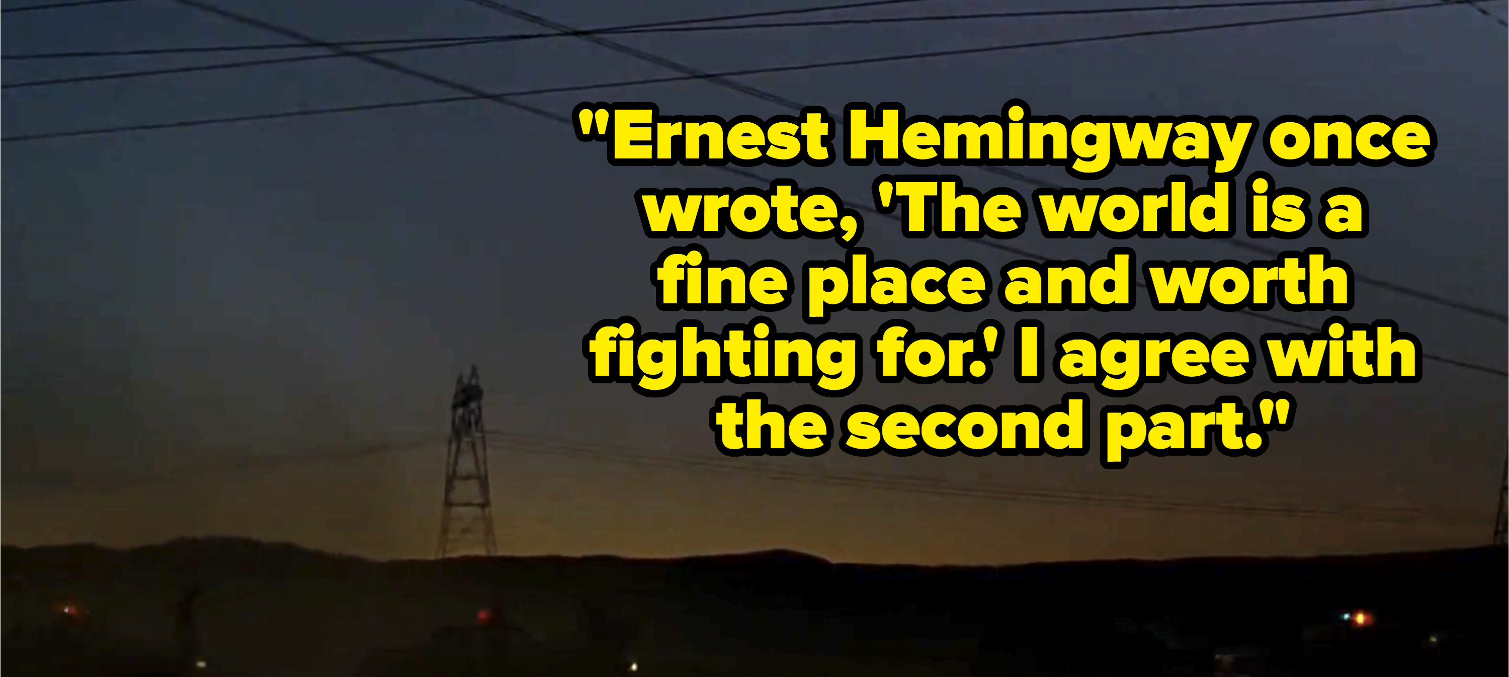 Somerset says, &quot;Ernest Hemingway once wrote, &#x27;The world is a fine place and worth fighting for&#x27; — I agree with the second part&quot;