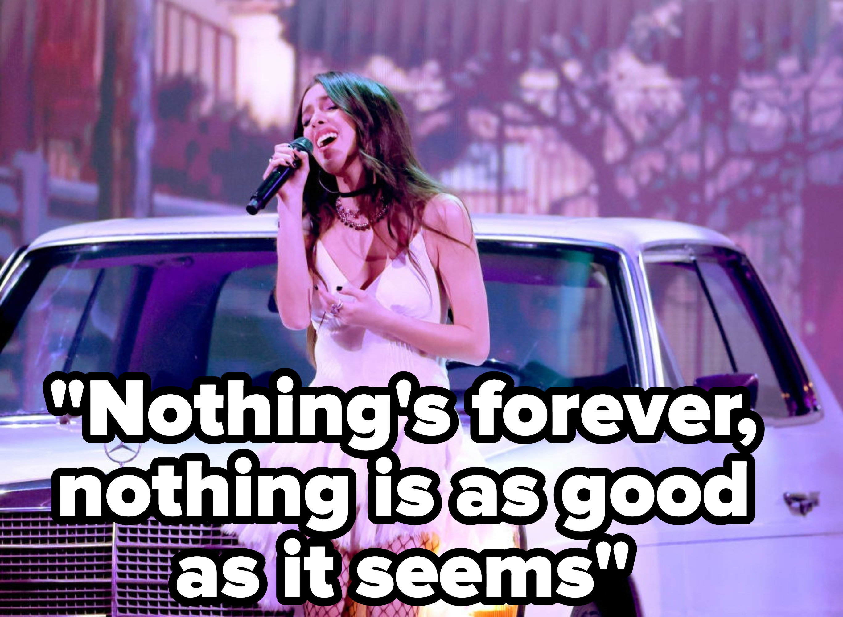 &quot;Nothing&#x27;s forever, nothing is as good as it seems&quot;