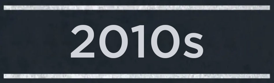 A banner that reads &quot;2010s&quot;