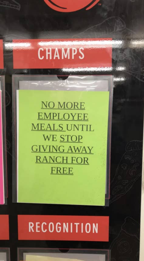 A sign that reads, &quot;No more employee meals until we stop giving away ranch for free.&quot;