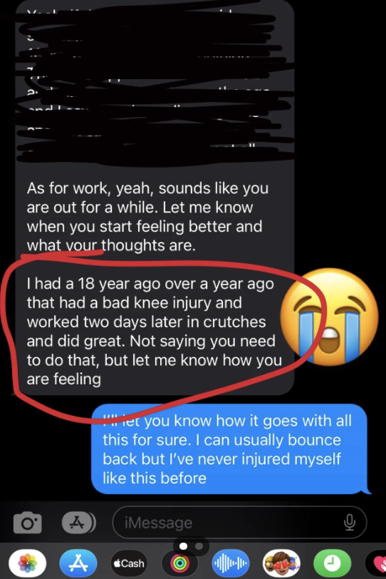 Text message conversation screenshot. Highlighted text reads: &quot;I had a 18 year ago over a year ago that had a bad knee injury and worked two days later in crutches and did great.&quot;