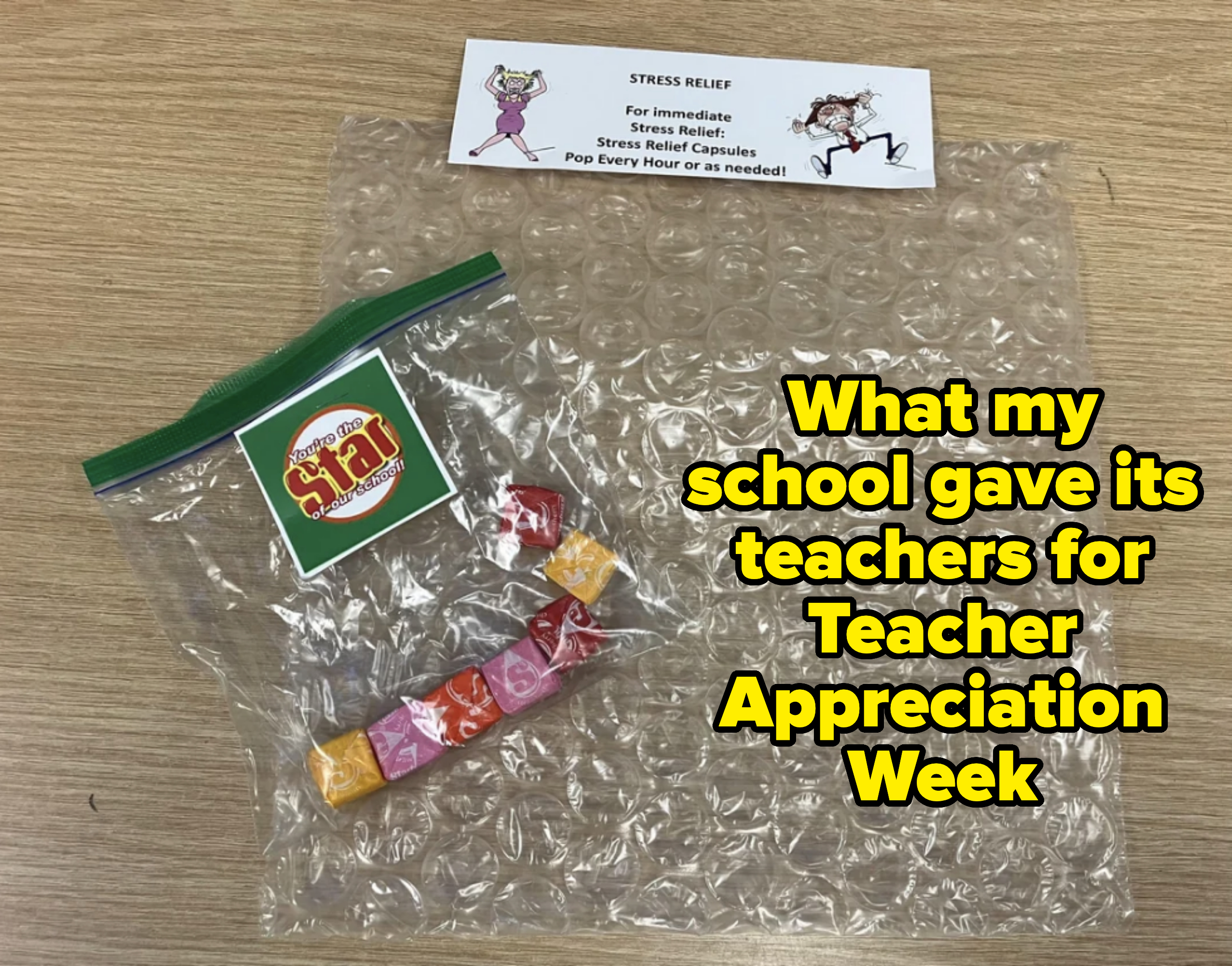 Bubble wrap and an open ziplock bag with individually wrapped candies. A flyer reads, &quot;STRESS RELIEF! For immediate stress relief: Stress Relief Capsules. Pop every hour or as needed!&quot;