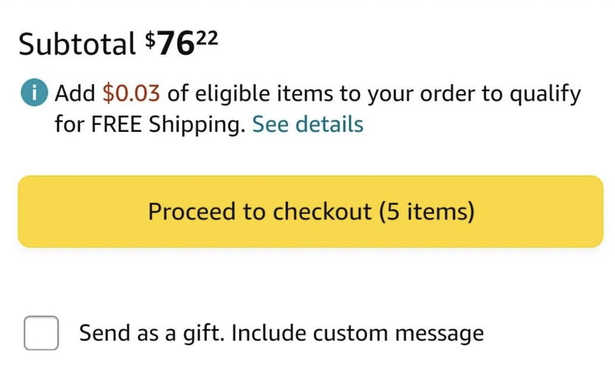 Shopping cart screen with a subtotal of $76.22. Add $0.03 of items for free shipping. Button: &quot;Proceed to checkout (5 items).&quot; Option to send as a gift