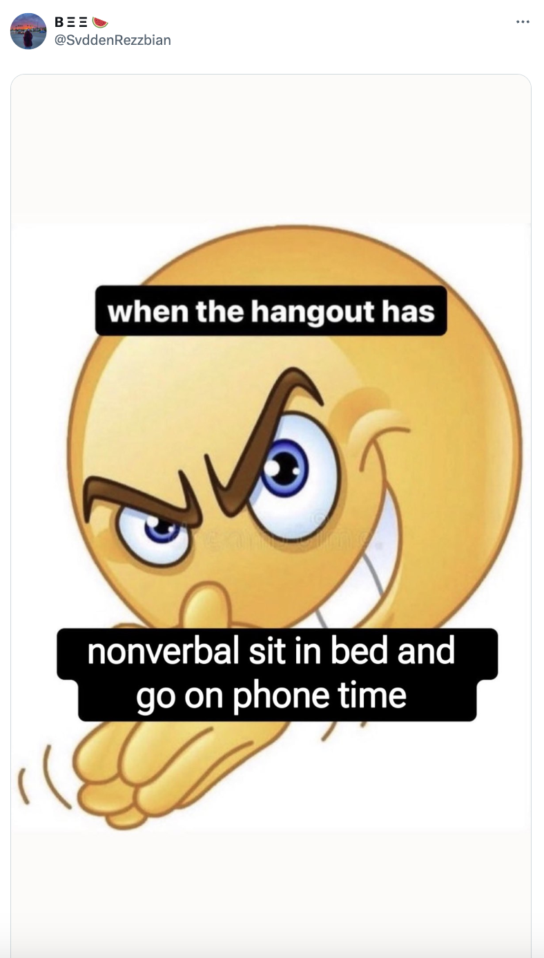 Emoji rubbing hands, captioned &quot;When the hangout has nonverbal sit in bed and go on phone time.&quot;