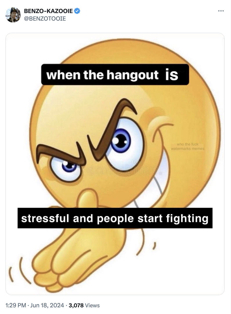 Angry face emoji rubbing hands with text: &quot;When the hangout is stressful and people start fighting.&quot; Tweet by user BENZO-KAZOOIE, posted on June 18, 2024