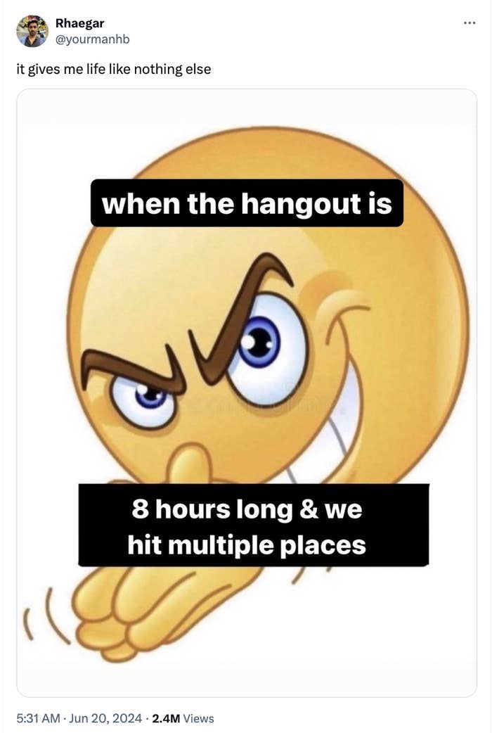 Large emoji with a mischievous grin and clasped hands. Text reads: &quot;when the hangout is 8 hours long &amp;amp; we hit multiple places.&quot; Tweet by Rhaegar @yourmanhb