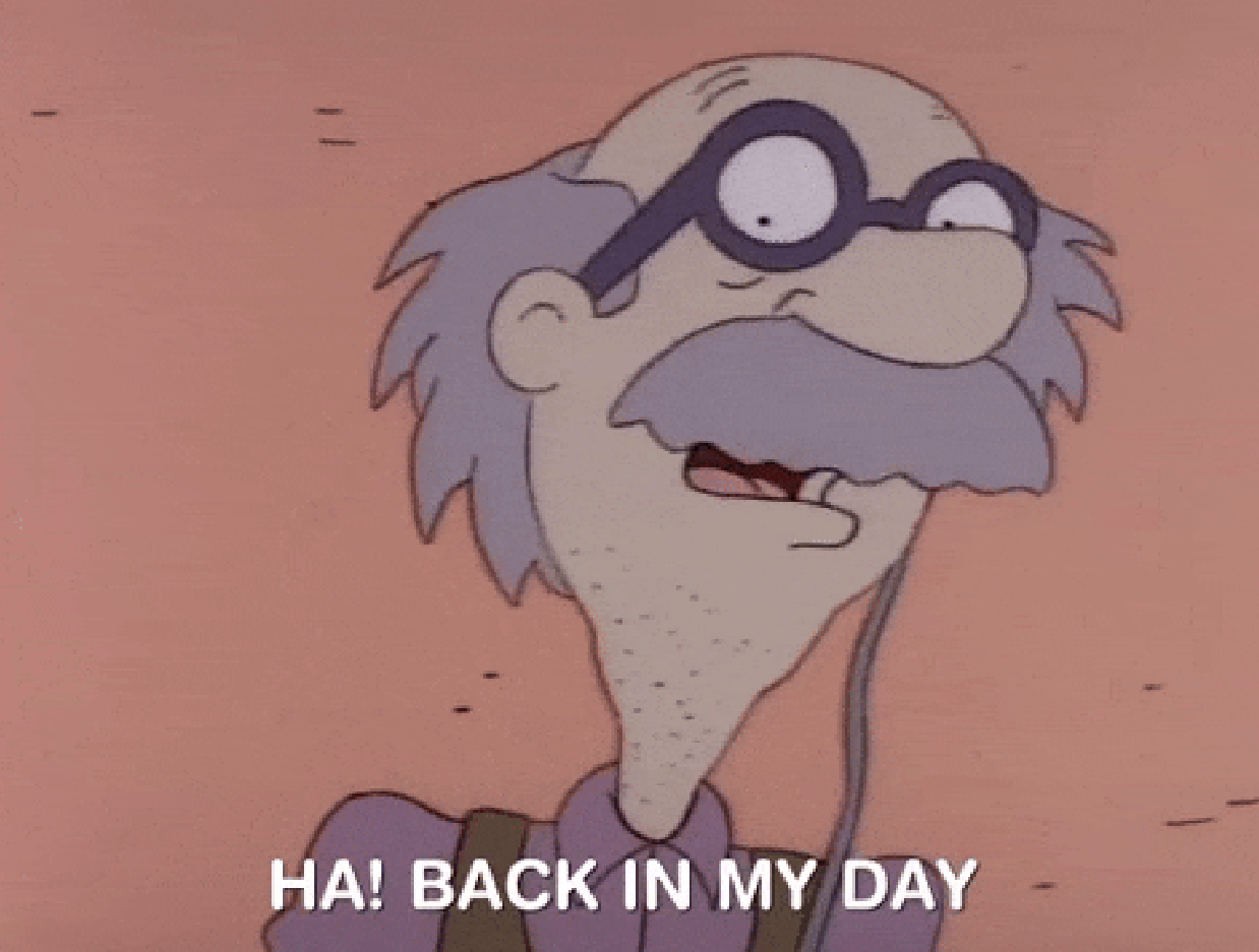 Animated character Grandpa Lou Pickles from Rugrats says, &quot;Ha! Back in my day.&quot;