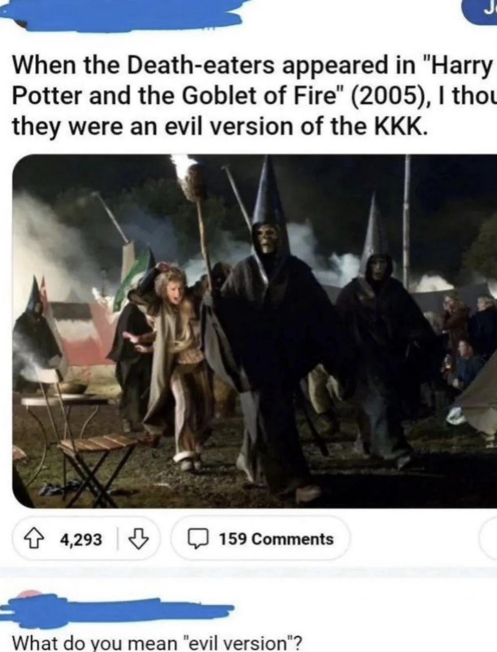 A meme comparing Death Eaters from &quot;Harry Potter and the Goblet of Fire&quot; to the KKK, with a humorous comment below: &quot;What do you mean &#x27;evil version&#x27;?&quot;