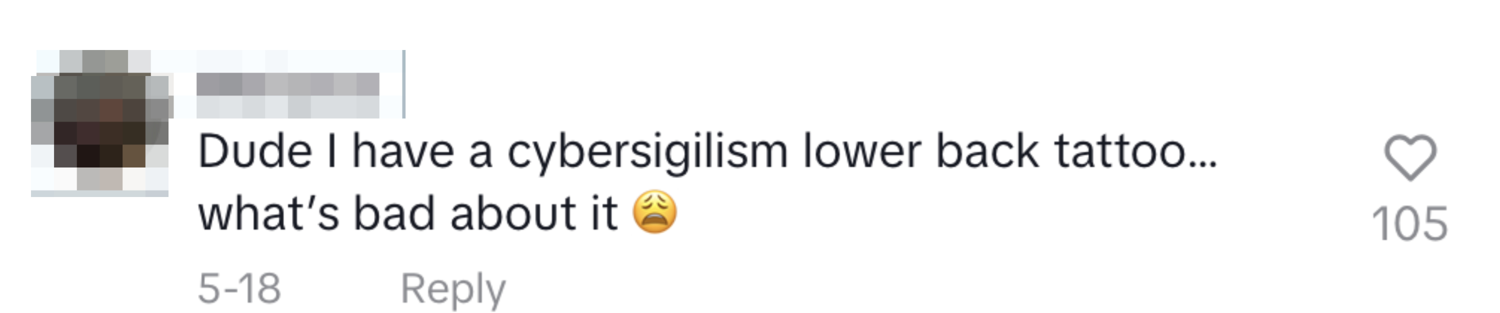 A social media comment by Mariposa reads, &quot;Dude I have a cybersigilism lower back tattoo... what&#x27;s bad about it,&quot; followed by a sad face emoji