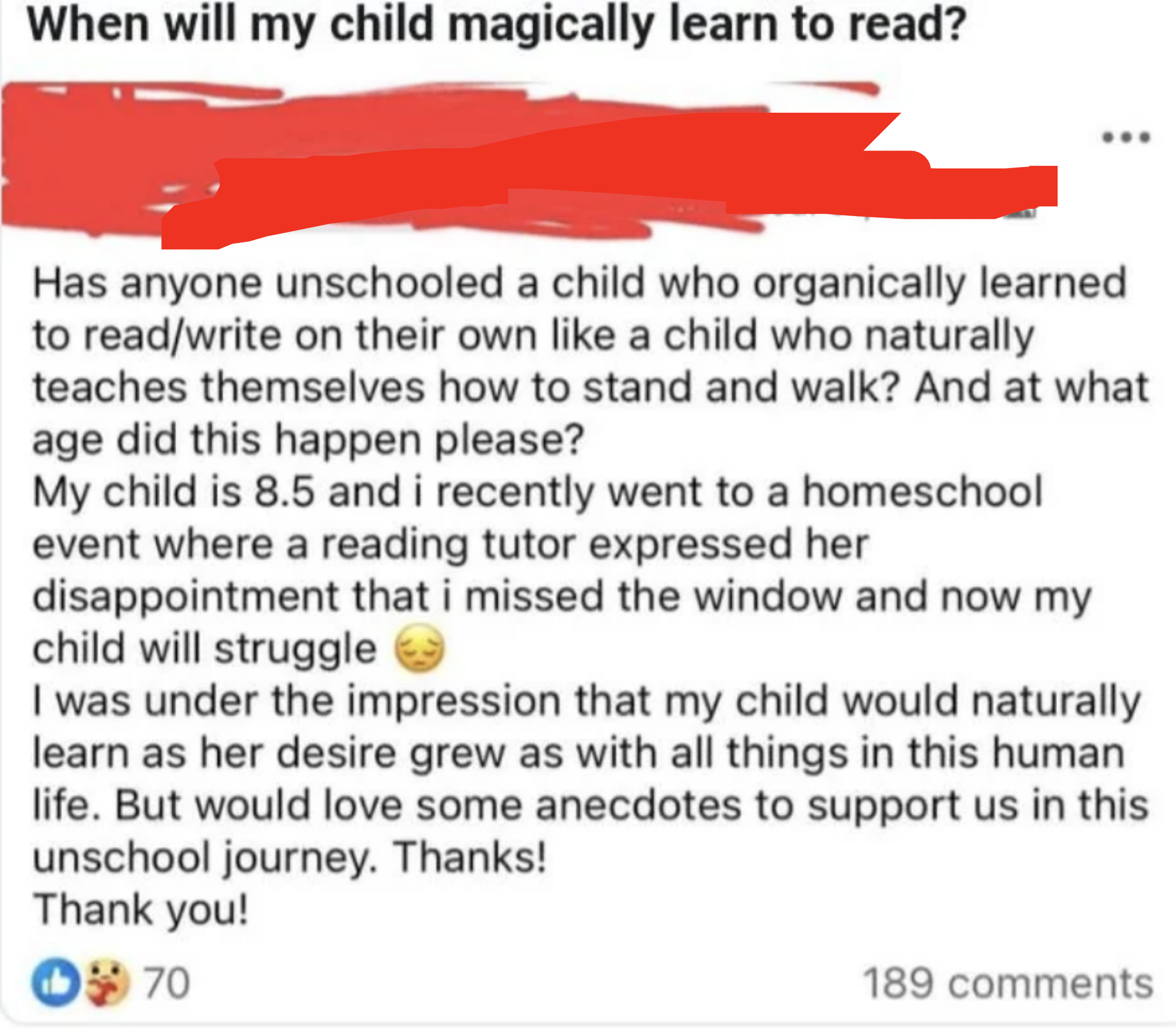 Facebook post with 189 comments: A parent of an 8-year-old asks about unschooling and children&#x27;s natural reading development, seeking anecdotes and support