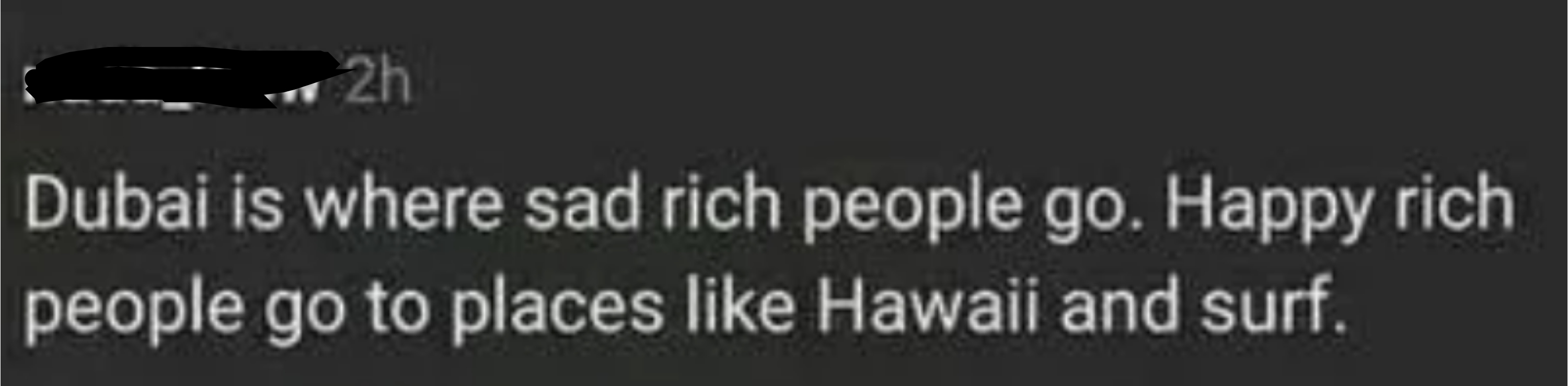 A social media post by nada_klew reads: &quot;Dubai is where sad rich people go. Happy rich people go to places like Hawaii and surf.&quot;