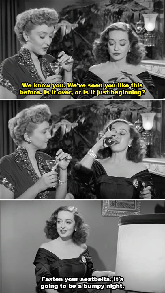 Bette Davis and Anne Baxter in a three-panel scene from a movie. Bette Davis says, &quot;We know you... Is it over, or is it just beginning?&quot; followed by &quot;Fasten your seatbelts. It&#x27;s going to be a bumpy night.&quot;