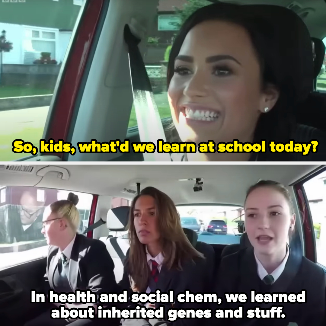Demi Lovato is driving while three teens in school uniforms sit in the back seat. Demi says, &quot;So, kids, what&#x27;d we learn at school today?&quot; A student says, &quot;In health and social chem, we learned about inherited genes and stuff.&quot;