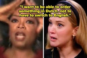Oprah Winfrey and Jennifer Lawrence express frustration in a split-screen image with text overlay: "I want to be able to order something in Dutch, not to have to switch to English."