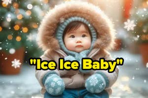 A baby wearing a warm fur-lined hooded jacket and mittens is sitting in a snowy setting. The text "Ice Ice Baby" is displayed