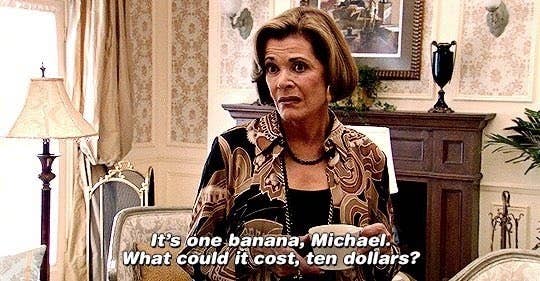 Jessica Walter as Lucille Bluth says, &quot;It&#x27;s one banana, Michael. What could it cost, ten dollars?&quot; while holding a banana in a luxurious living room