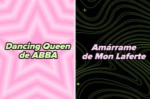 Imagen dividida en dos: a la izquierda, texto "Dancing Queen de ABBA" sobre fondo con rayas onduladas; a la derecha, texto "Amárrame de Mon Laferte" sobre fondo con rayas onduladas y estrellas