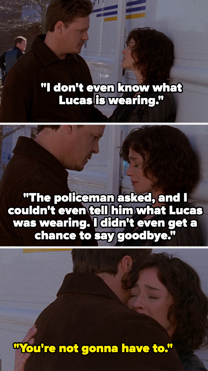 Three movie scenes: a man and a woman talk, he comforts her as she cries. Text reads: &quot;I don&#x27;t even know what Lucas is wearing,&quot; &quot;The policeman asked about Lucas,&quot; &quot;You&#x27;re not gonna have to.&quot;
