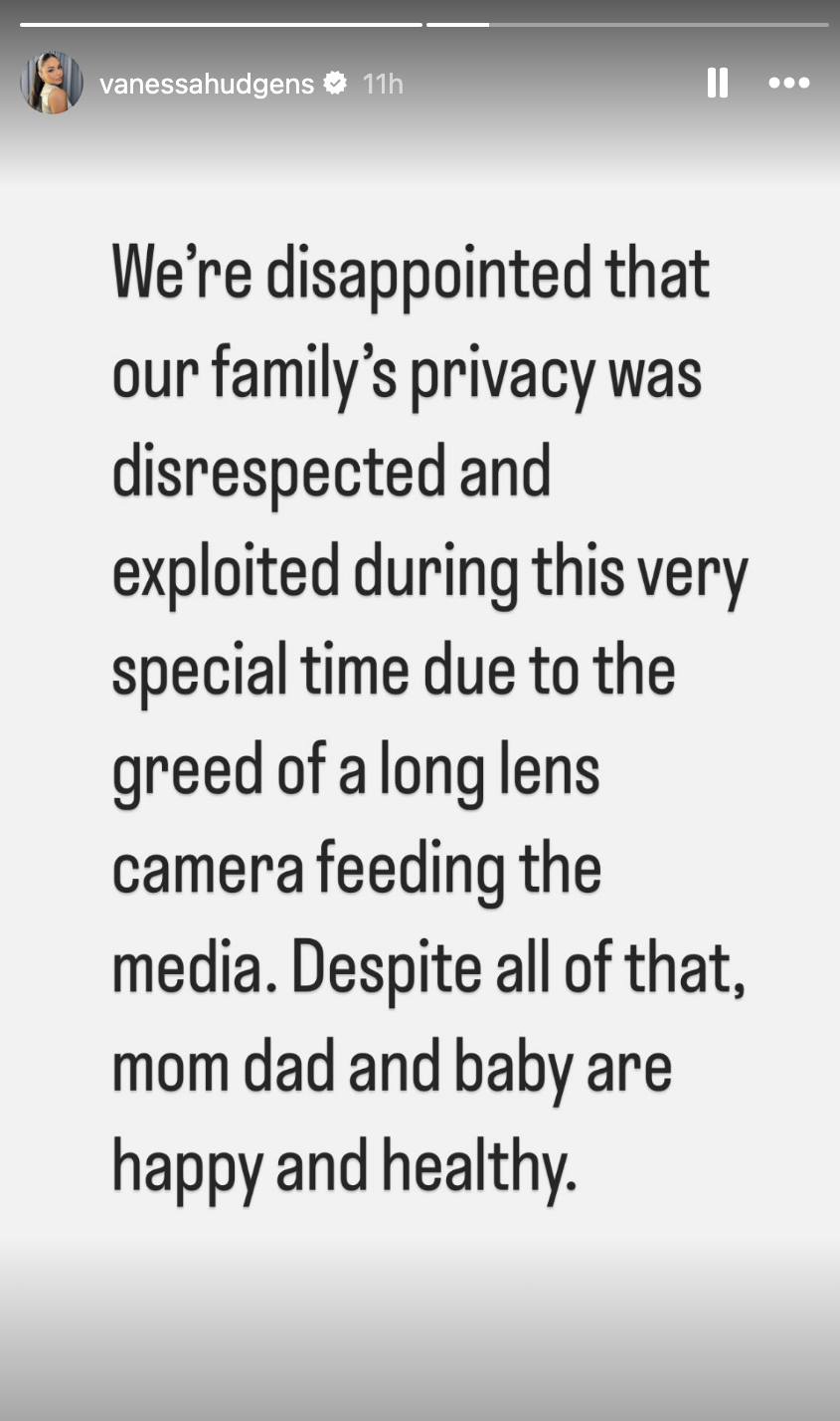 Summary of Vanessa Hudgens&#x27; Instagram story text: The family&#x27;s privacy was violated by media, but despite this, mom, dad, and baby are happy and healthy