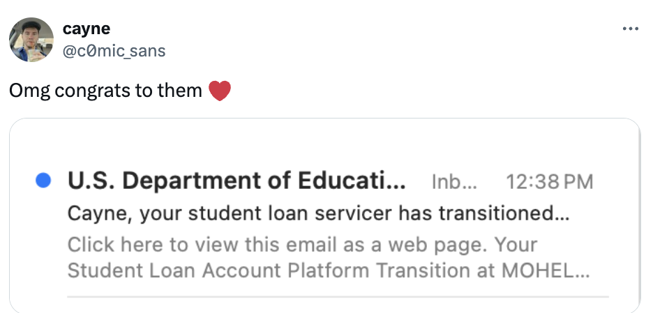 Screenshot of a tweet from @c0mic_sans saying, &quot;Omg congrats to them&quot; with a heart emoji, showing part of an email about a student loan servicer transition from the U.S. Department of Education