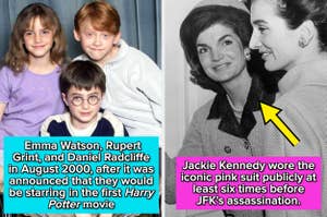 Emma Watson, Rupert Grint, and Daniel Radcliffe in August 2000, after it was announced they would star in the first Harry Potter movie. Jackie Kennedy wore the pink suit publicly at least six times before JFK's assassination