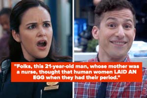 Melissa Fumero and Andy Samberg in a side-by-side scene with a text overlay: "Folks, this 21-year-old man, whose mother was a nurse, thought that human women LAID AN EGG when they had their period."