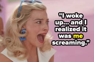 Margot Robbie in a dramatic scene with blonde hair and blue accessories, screaming. Text on image: "I woke up... and I realized it was me screaming."