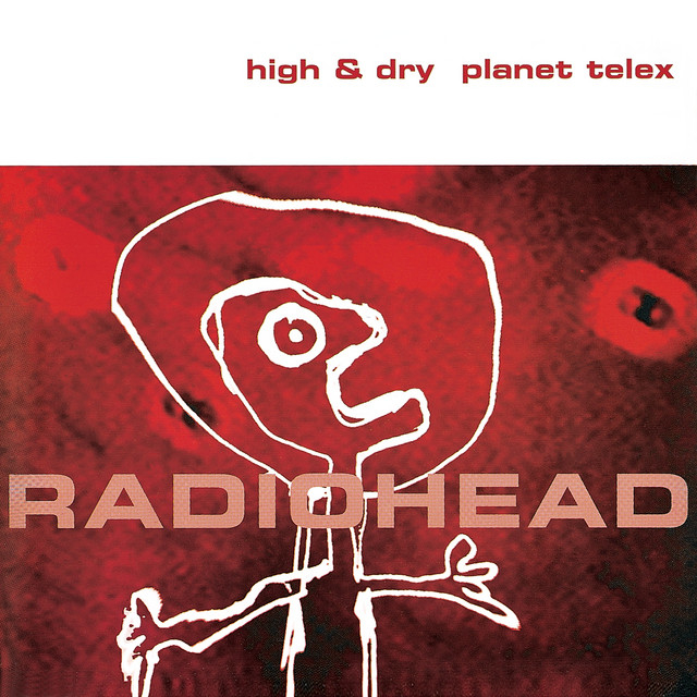 Cover of Radiohead&#x27;s &quot;High &amp;amp; Dry&quot; and &quot;Planet Telex&quot; singles with abstract line drawing of a figure and text mentioning the band and the songs&#x27; titles